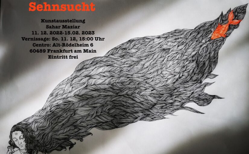 Sehnsucht – Kunstausstellung Sahar Maziar